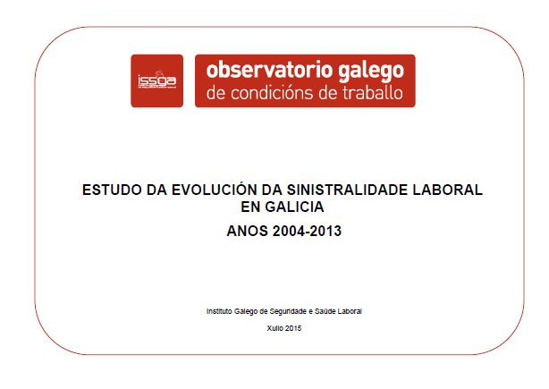 ESTUDO DA EVOLUCIÓN DA SINESTRALIDADE LABORAL EN GALICIA, ANOS 2004-2013