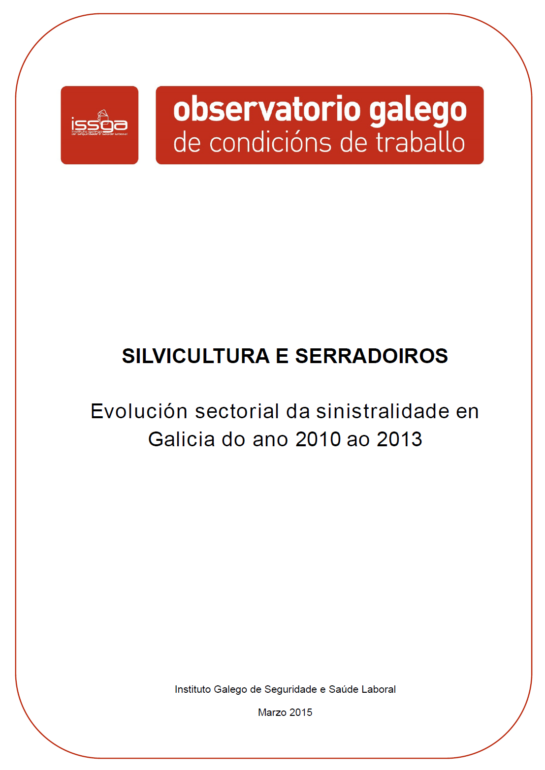 Silvicultura y aserraderos. Evolución sectorial de la siniestralidad en Galicia del año 2010 al 2013