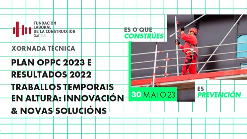 Xornada técnica Plan OPPC 2033 e resultados 2022. Traballos temporais en altura: innovación & novas solucións